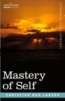 Mastery of Self - Christian D Larson - 9781602061767