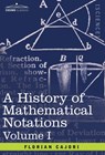 A History of Mathematical Notations - Florian Cajori - 9781602066854