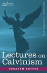 Lectures on Calvinism - Abraham Kuyper - 9781602068407