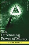 The Purchasing Power of Money - Irving Fisher - 9781602069572