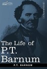 The Life of P.T. Barnum - P T Barnum - 9781602069589