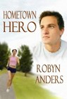 Hometown Hero - Robyn Anders - 9781602150287