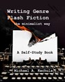 Writing Genre Flash Fiction the Minimalist Way - Michael A. Kechula - 9781602151383
