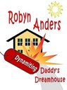 Dynamiting Daddy's Dream House - Robyn Anders - 9781602151956