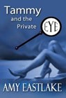 Tammy and the Private Eye - Amy Eastlake - 9781602152014