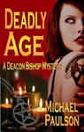 Deadly Age: A Deacon Bishop Mystery - Michael Paulson - 9781602152137