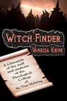 Witch-Finder: A Chronicle of the Staff and Students of the Theological College of St. Van Helsing - Vanessa Knipe - 9781602152373