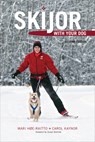 Skijor with Your Dog - Mari HÂ¿e-Raitto ; Carol Kaynor - 9781602231863