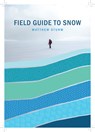 A Field Guide to Snow - Matthew Sturm - 9781602234147