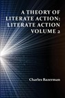 A Theory of Literate Action - Charles (University of California) Bazerman - 9781602354777