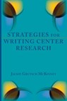 Strategies for Writing Center Research - Jackie Grutsch McKinney - 9781602357198
