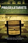 Pro(se)letariets - BURNS,  Audrey ; Landsberg, Alicia ; Smith, Evan (Visiting Adjunct Fellow in the School of History and International Relations at Flinders University South Australia) - 9781602359543