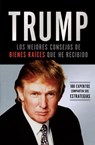 Trump: Los mejores consejos de bienes raices que he recibido - Donald J. Trump - 9781602554153