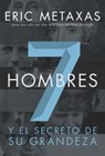 Siete hombres - Eric Metaxas - 9781602559011