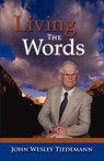 Living The Words - John Wesley Tiedemann - 9781602669185