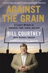 Against the Grain - Michael Arkush ; Bill Courtney - 9781602862241