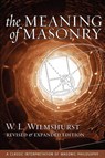 The Meaning of Masonry, Revised Edition - W. L. Wilmshurst - 9781603020008
