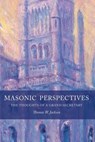 Masonic Perspectives: The Thoughts of a Grand Secretary - Thomas W. Jackson - 9781603020206