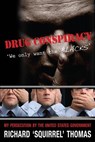 Drug Conspiracy: We Only Want the Blacks - Richard Thomas - 9781603060646