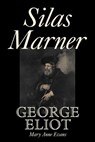 Silas Marner by George Eliot, Fiction, Classics - George Eliot - 9781603120081