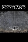 Folklore and Legends of Scotland, Fiction, Fairy Tales, Folk Tales, Legends & Mythology - Anonymous - 9781603120975