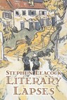 Literary Lapses by Stephen Leacck, Fiction, Literary - Stephen Leacock - 9781603124782