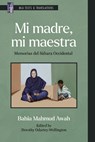Mi Madre, Mi Maestra - Bahia Mahmud Awah - 9781603296434