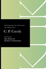 Approaches to Teaching the Works of C. P. Cavafy - Peter Jeffreys ; Demetres P. Tryphonopoulos - 9781603296519