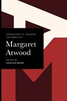 Approaches to Teaching the Works of Margaret Atwood - Lauren Rule Maxwell - 9781603297219