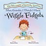 Mrs. Gorski, I Think I Have the Wiggle Fidgets - ESHAM,  Barbara - 9781603368162