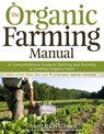 The Organic Farming Manual - Ann Larkin Hansen - 9781603424790