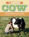 The Backyard Cow - Sue Weaver - 9781603428279