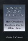 Running Against the Grain - David A. Crockett - 9781603441315