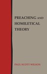 Preaching and Homiletical Theory - Paul Scott Wilson - 9781603500821