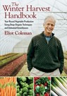 The Winter Harvest Handbook - Eliot Coleman - 9781603582100