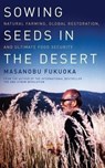 Sowing Seeds in the Desert - Masanobu Fukuoka - 9781603585224