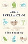 Gene Everlasting - Gene Logsdon - 9781603585408