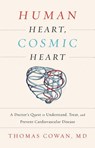 Human Heart, Cosmic Heart - Dr. Thomas Cowan - 9781603586191