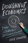 Doughnut Economics - RAWORTH,  Kate - 9781603586740