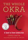 The Whole Okra - Chris Smith - 9781603588072