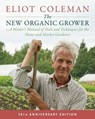 The New Organic Grower, 3rd Edition - Eliot Coleman - 9781603588188