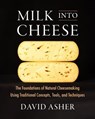 Milk Into Cheese - David Asher - 9781603588881