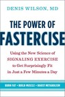 The Power of Fastercise - WILSON,  Denis - 9781603588997