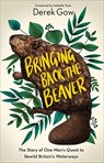 Bringing Back the Beaver - Derek Gow - 9781603589963