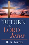 The Return of the Lord Jesus - R a Torrey - 9781603745680
