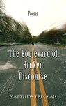 The Boulevard of Broken Discourse - Matthew (Bath Spa University Freeman - 9781603811361