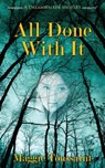 All Done with It - Maggie Toussaint - 9781603814393