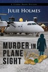 Murder in Plane Sight - Julie Holmes - 9781603817530