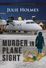 Murder in Plane Sight - Julie Holmes - 9781603817547