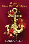Regency Royal Navy Christmas - Carla Kelly - 9781603818179
